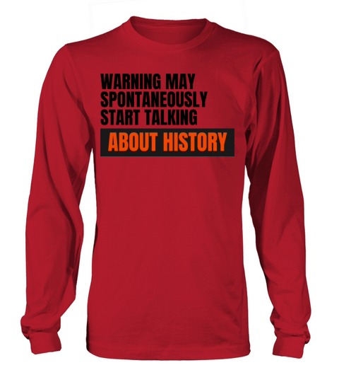 History Funny Warning Long sleeved Unisex