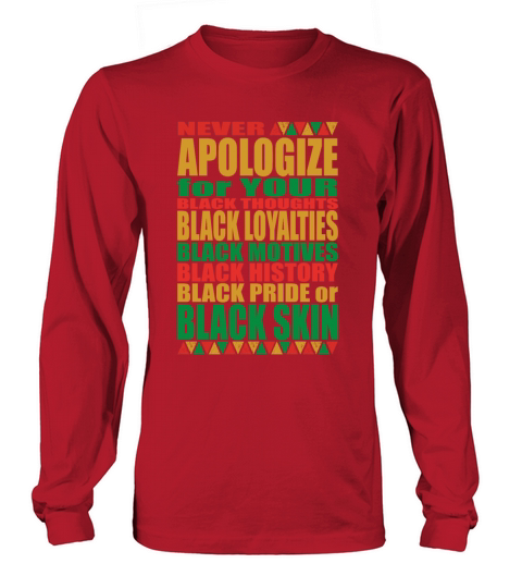 I Love My Roots Neer Apologize Black History Month Long sleeved Unisex