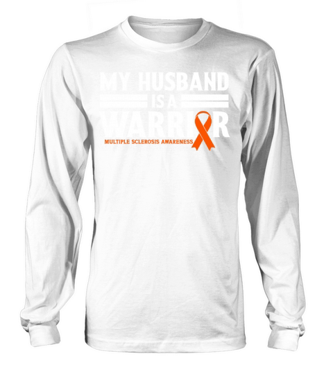 My Husband is Warrior Multiple Sclerosis Awareness Long sleeved Unisex