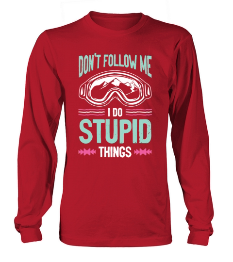 snowboarder funny saying Long sleeved Unisex