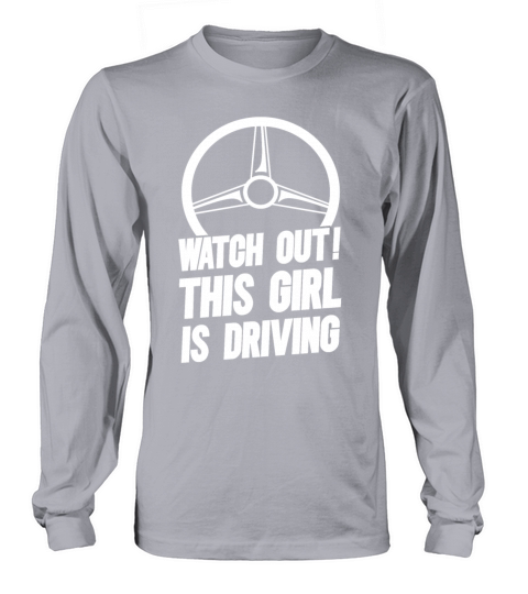 Watch Out This Girl Is Driving - Driving Exam Long sleeved Unisex