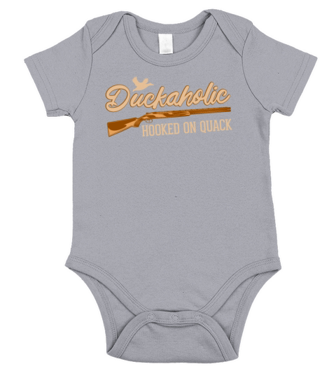 Duckaholic Hooked On Quack For A Waterfowl Hunter Short Sleeve Baby One-Piece