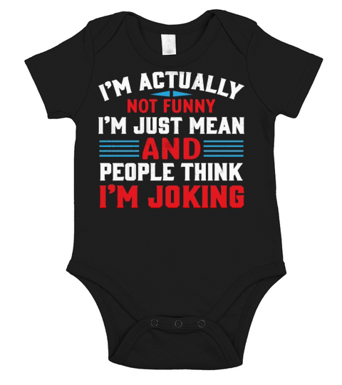 IM Actually Not Funny IM Just Mean Sarcastic Short Sleeve Baby One-Piece