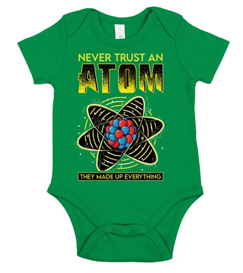 Never Trust An Atom They Make Up Everything Short Sleeve Baby One-Piece
