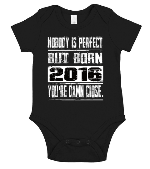 Nobody Is Perfect But Born 2016 Birthday Short Sleeve Baby One-Piece