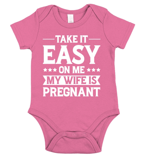 Take It Easy On Me My Wife Is Pregnant Short Sleeve Baby One-Piece