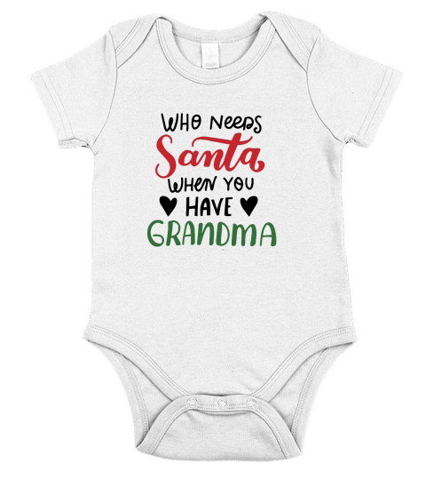 Who needs santa when you have Grandma happy christmas Short Sleeve Baby One-Piece