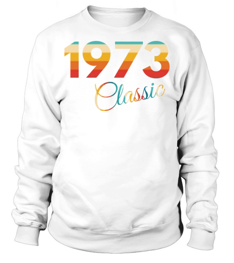 1973 vintage Birthday since 1973 Sweatshirt Unisex