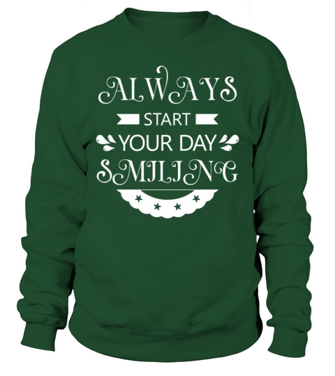 Always start your day smiling Sweatshirt Unisex