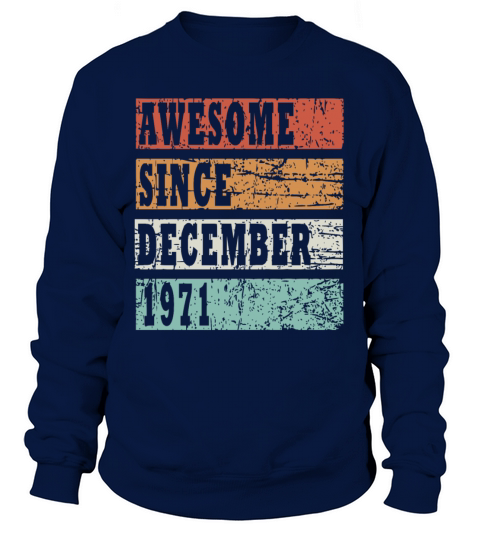 born 1971 December vintage gift Sweatshirt Unisex
