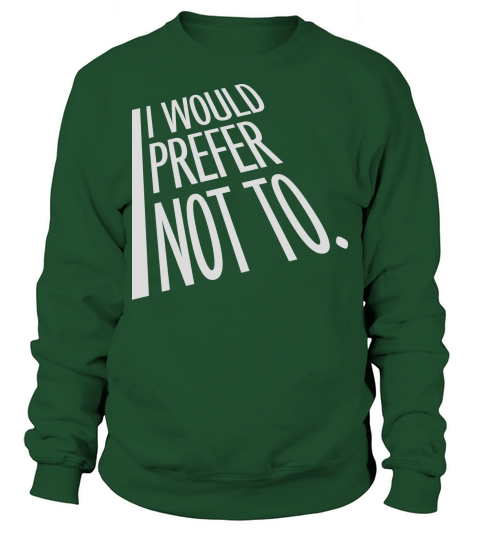 I prefer not to Sweatshirt Unisex
