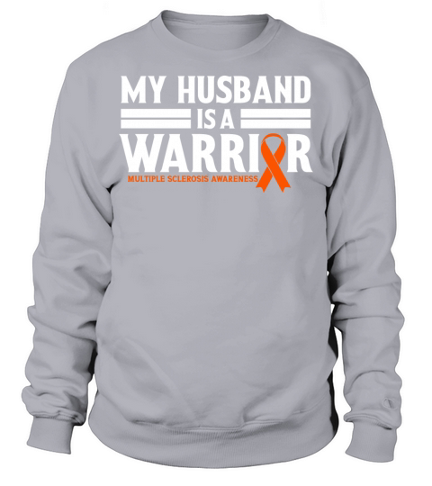 My Husband is Warrior Multiple Sclerosis Awareness Sweatshirt Unisex