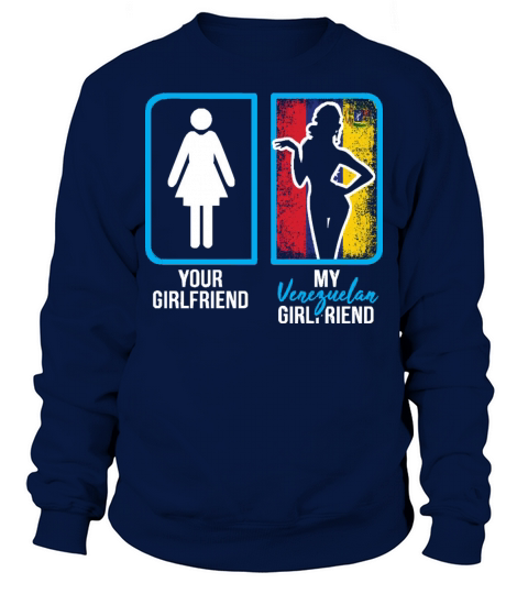 venezuelan girlfriend T Shirt Sweatshirt Unisex