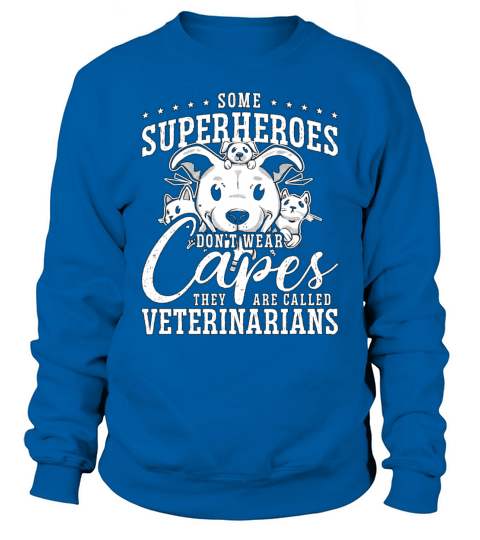 Veterinary Some Superheroes Dont Wear Vet Student Sweatshirt Unisex