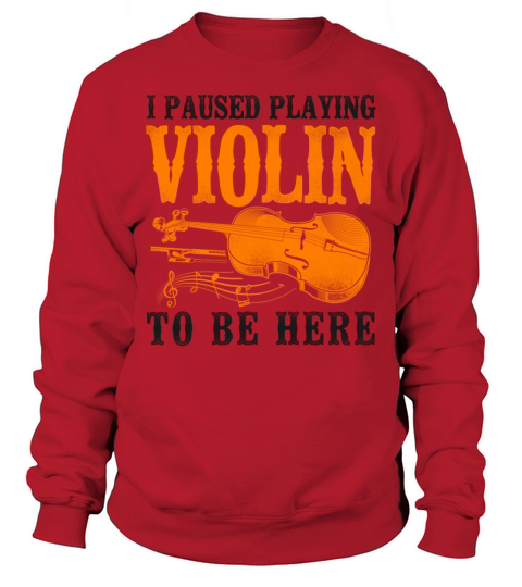 Violin Violinist Vintage I Paused Sweatshirt Unisex