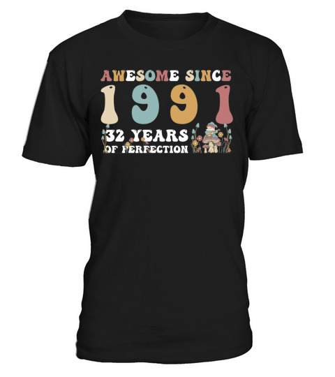 Awesome since 1991 32 Year of Perfection - 32nd T-Shirt Unisex