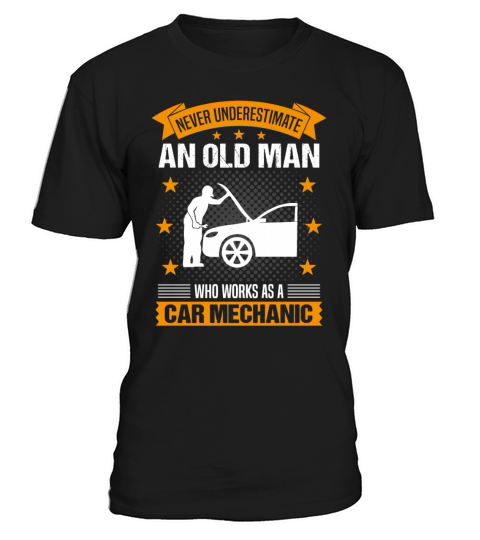 Car Mechanic Old Man Quote Men Gift T-Shirt Unisex