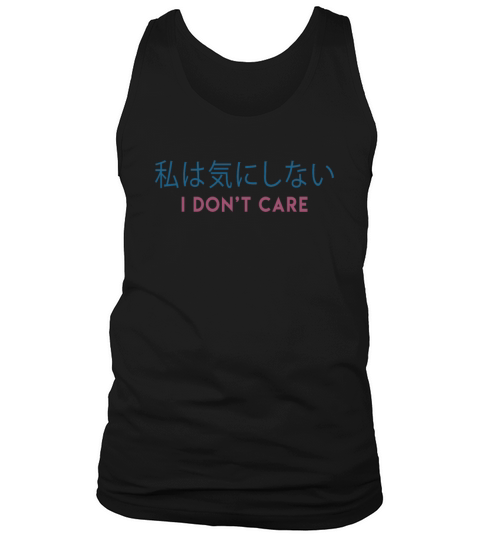 Vaporwave Aesthetic Japanese Minimalist I Dont Tank Top Unisex