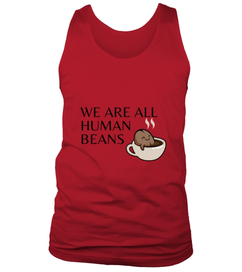 WE ARE ALL HUMAN BEANS Tank Top Unisex