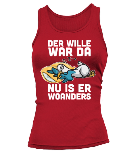 Der Wille War Da Nu Is Er Woanders Tank top Woman