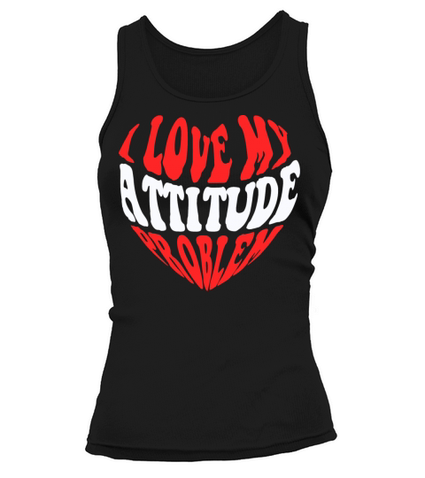 I Love My Attitude Problem - Problem Lovers Tank top Woman