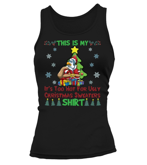 This Is My Its Too Hot For Ugly Christmas Sweater Tank top Woman