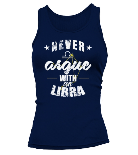 Zodiac Sign Never argue with a Libra Tank top Woman