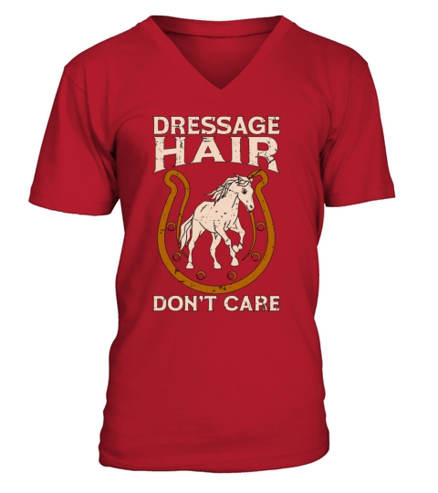 Dressage Hair Dont Care Horse Show Dressage Rider V-Neck T-shirt