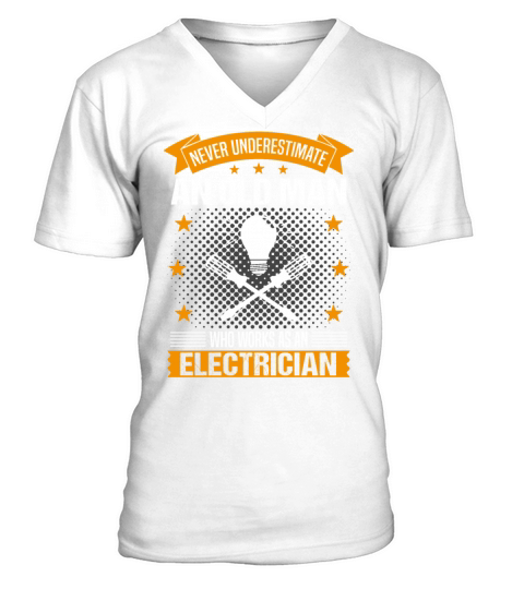 Electrician Old Man Quote Men Gift V-Neck T-shirt