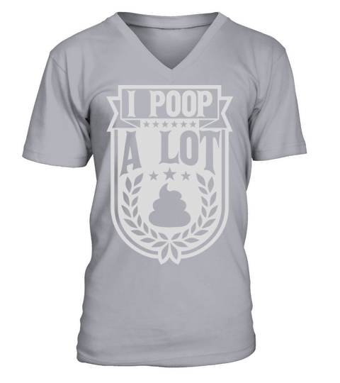 I poop a lot V-Neck T-shirt