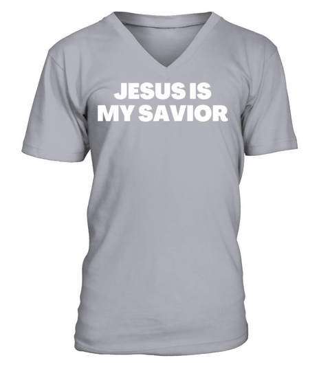 Jesus Is My Savior - Christian Quotes V-Neck T-shirt