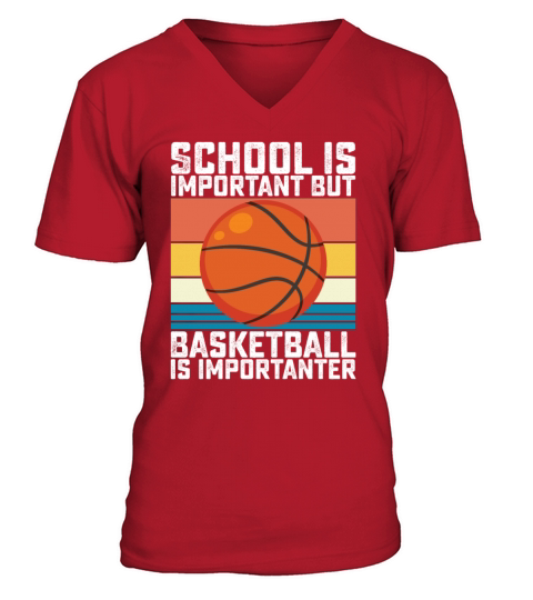School Is Important But Basketball Is Importanter V-Neck T-shirt
