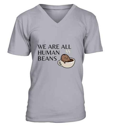 WE ARE ALL HUMAN BEANS V-Neck T-shirt