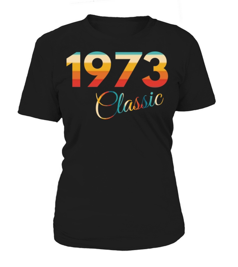 1973 vintage Birthday since 1973 Women's T-Shirt
