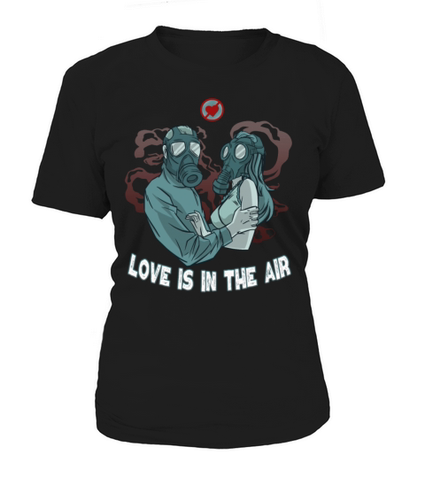 Love Is In The Air Anti Valentines Day Gas Mask Women's T-Shirt