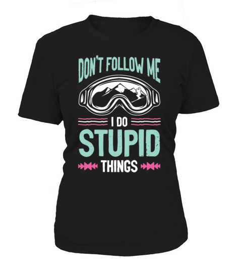snowboarder funny saying Women's T-Shirt