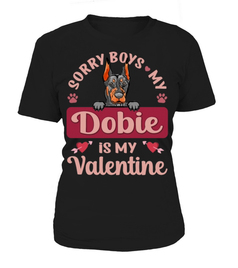 Sorry Boys My Dobie Is My Valentine Women's T-Shirt