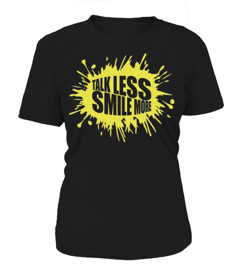 talk less smile more Women's T-Shirt