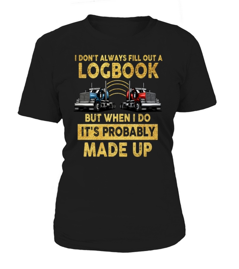 Trailer Truck Made Up Logbook Driving Trucker Women's T-Shirt