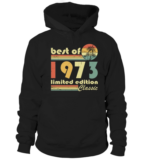 50th birthday vintage 1973 best of 1973 Hoodie Unisex