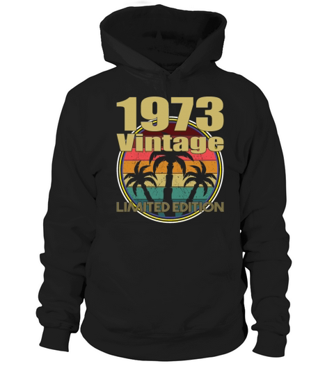 50th birthday vintage 1973 limited edition Hoodie Unisex