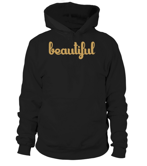 beautiful - Cool Quote - Saying - Woman Hoodie Unisex