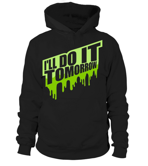 do it tomorrow quote Hoodie Unisex