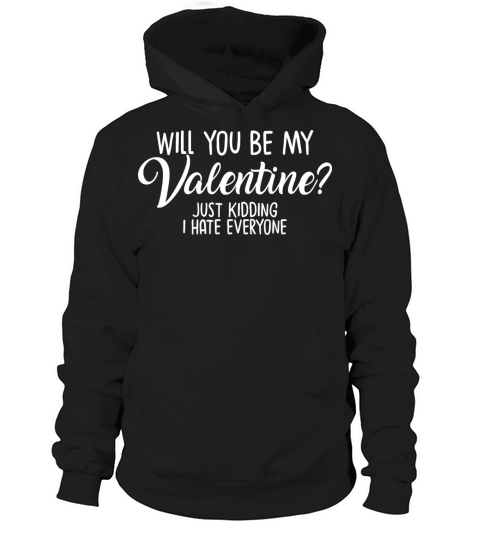 Funny Anti Valentines Day Hoodie Unisex