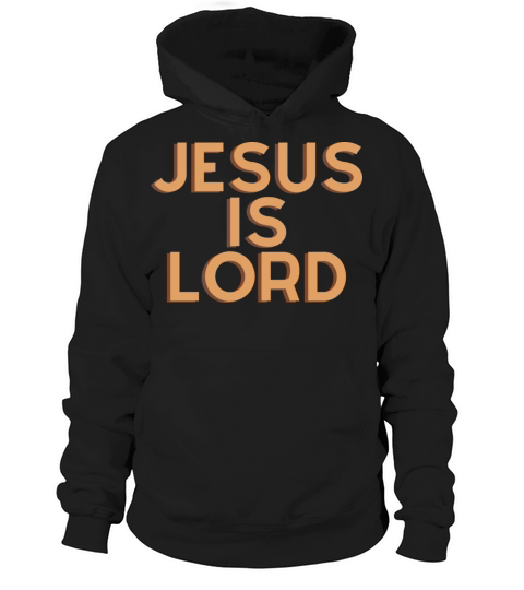 Jesus Is Lord - Christian Quote Hoodie Unisex