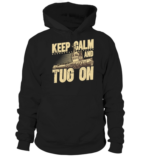Tugboat Quote For A Tug Captain Tug Life Hoodie Unisex