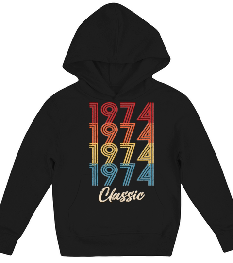 1974 Classic Vintage 1974 Gift Men Women Born Made Kids Hoodie