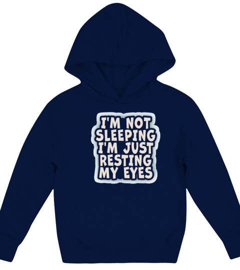 Im Not Sleeping Im Just Resting My Eyes Kids Hoodie