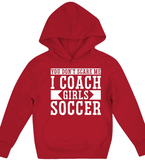 Mens Funny Soccer Coach - You Dont Scare Me I Kids Hoodie