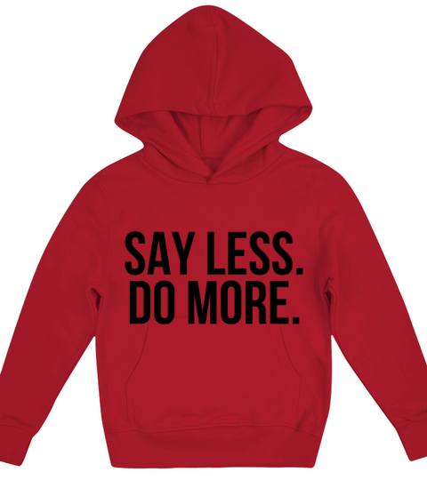 Say less do more Kids Hoodie